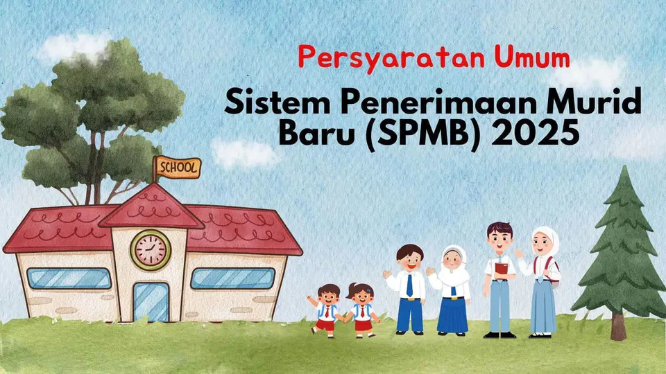 Panduan Lengkap Syarat Masuk SPMB 2025 untuk Pendaftaran Sekolah